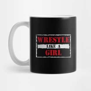 Wrestle Like a Girl Mug